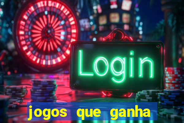 jogos que ganha dinheiro de verdade sem depositar